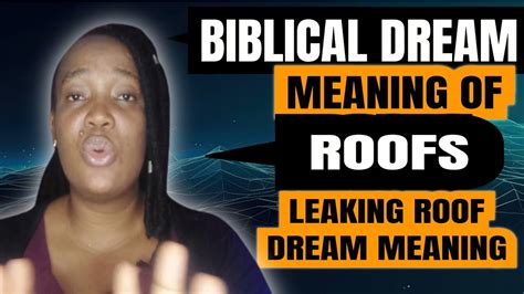 biblical dream meaning leaking roof|Interpreting 13 Biblical Meanings of Leaking Roof in a Dream